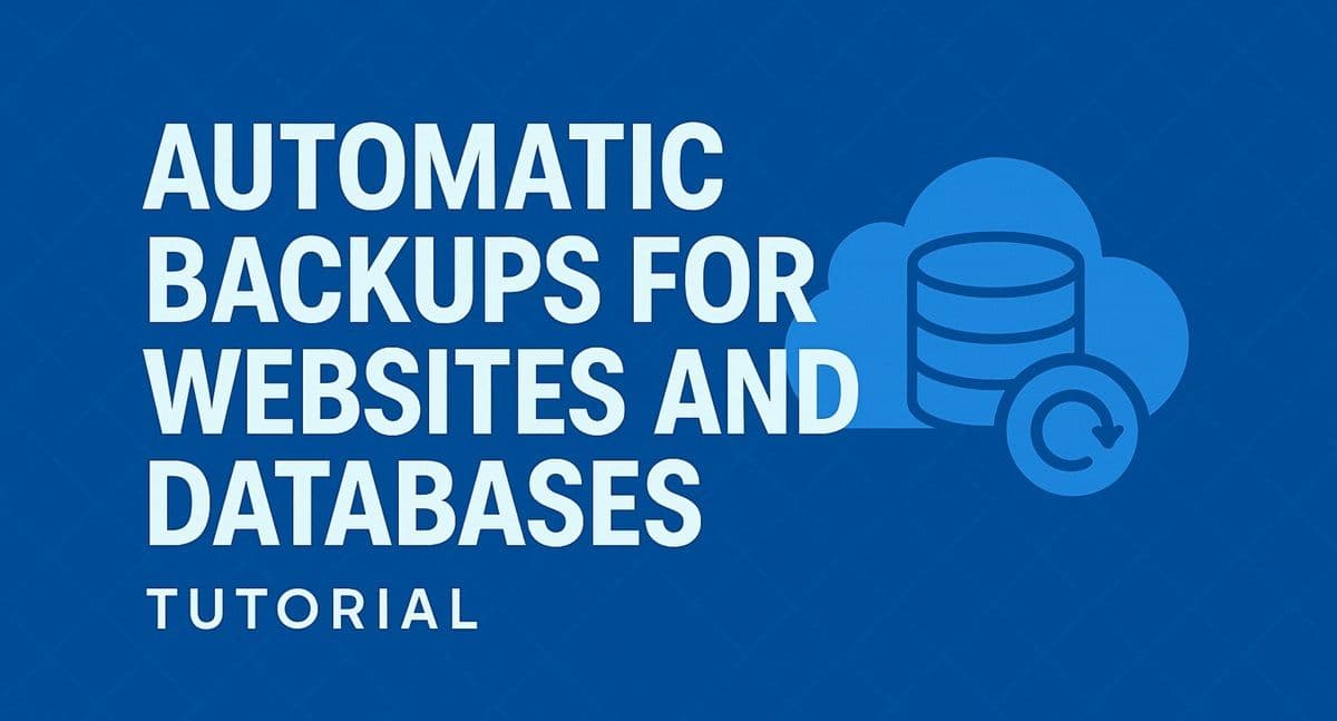 How to Set Up Automatic Backups for Websites and Databases (Complete Guide)